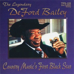 The Legendary DeFord Bailey: Country Music's First Black Star