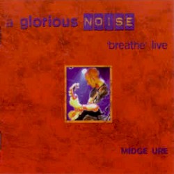 A Glorious Noise: Breathe Live