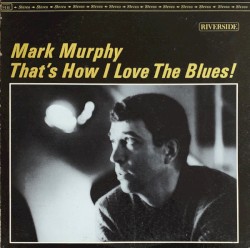 That's How I Love the Blues!