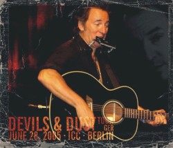Devils & Dust Tour: June 28, 2005: ICC: Berlin GER