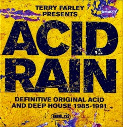 Acid Rain: Definitive Original Acid and Deep House 1985–1991