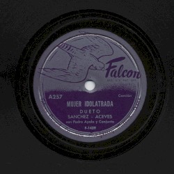 Mujer idolatrada / Solo en amarte pienso