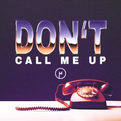 Don’t Call Me Up