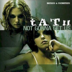 Not Gonna Get Us (Mixes & Remixes)