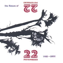 The Nature of 22-Pistepirkko: 1985-2002