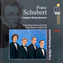 Complete String Quartets, Volume 8: String Quartet in B flat major, D. 68 / String Quartet in C major, D. 46