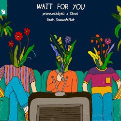 Wait for You