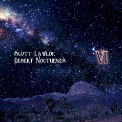 Desert Nocturnes (ambient Excursions for the season of Lent, remastered), Volume 6