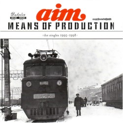 Means of Production: The Singles 1995-1998