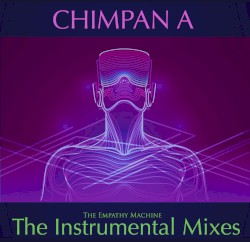The Empathy Machine: The Instrumental Mixes