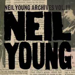 Neil Young Archives, Vol. III: Takes