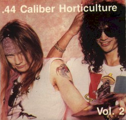 .44 Caliber Horticulture, Volume 2