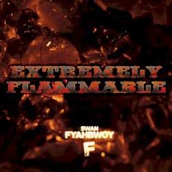 Extremely Flammable