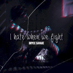I Hate When We Fight