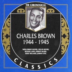 The Chronological Classics: Charles Brown 1944-1945