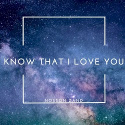 Know That I Love You