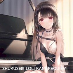 Shukusei!! Loli Kami Requiem