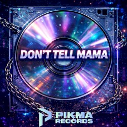 Don’t Tell Mama