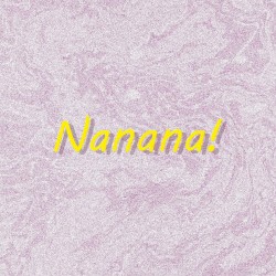 Nanana!