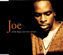 All the Things (Your Man Won’t Do)