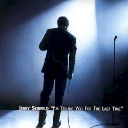 I’m Telling You for the Last Time