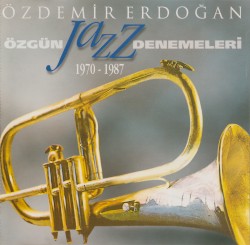 Özgün Jazz Denemeleri 1970 - 1987