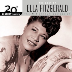 20th Century Masters: The Millennium Collection: The Best of Ella Fitzgerald
