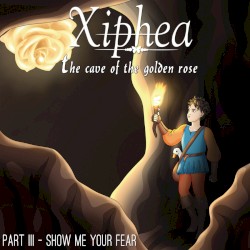 The Cave of the Golden Rose Part III - Show Me Your Fear