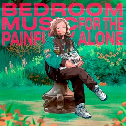 Bedroom Music for the Painfully Alone