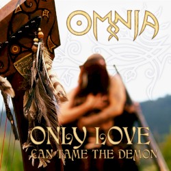 Only Love...Can Tame the Demon