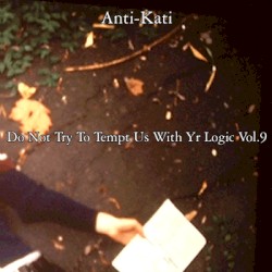 Do Not Try To Tempt Us With Yr Logic Vol. 9