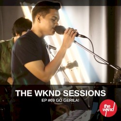 The Wknd Sessions Ep. 69: Go Gerila!