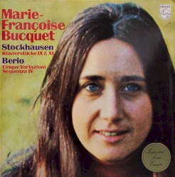 Stockhausen: Klavierstücke IX & XI / Berio: Cinque Variazioni / Berio: Sequenza IV