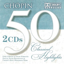 Chopin: 50 Classical Highlights