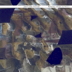 Wavering (Images In Water)