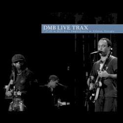 2004-07-27: DMB Live Trax, Volume 43: HiFi Buys Amphitheatre, Atlanta, GA, USA