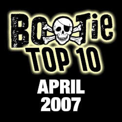 Bootie Top 10 – April 2007
