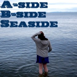 A-side, B-side, Seaside