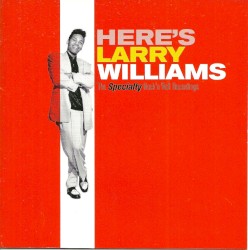 Here's Larry Williams: The Specialty Rock 'n' Roll Recordings 1957-1959