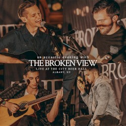 An Acoustic Evening with the Broken View (Live at the City Beer Hall) [Live & Acoustic at the City Beer Hall]