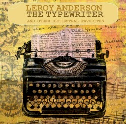 The Typewriter and Other Orchestral Favorites