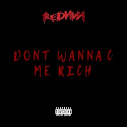 Dont Wanna C Me Rich