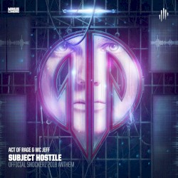 Subject Hostile (Official Shockerz 2018 Anthem)