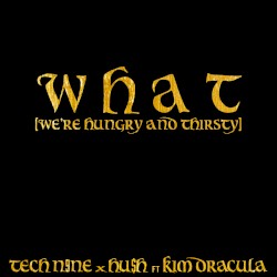 W H A T (We're Hungry and Thirsty)