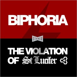 Biphoria / The Violation of St Lucifer