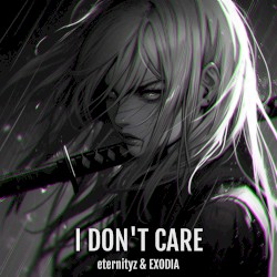 I Don’t Care