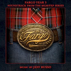 Fargo Year 5 (Soundtrack from the MGM/FXP Series)