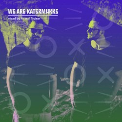 WE ARE KATERMUKKE: Animal Trainer (DJ Mix)