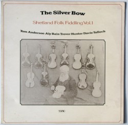 The Silver Bow: Shetland Folk Fiddling, Volume 1