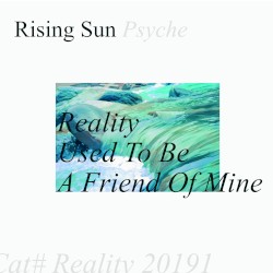 Reality Used to Be a Friend of Mine